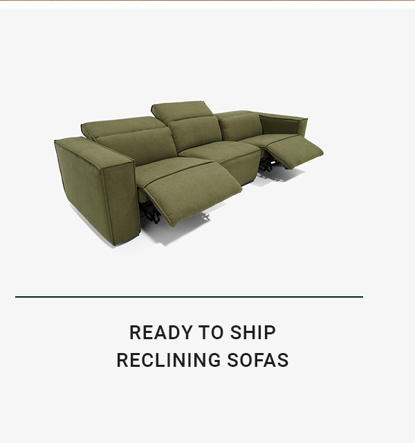 READY TO SHIP RECLINING SOFAS