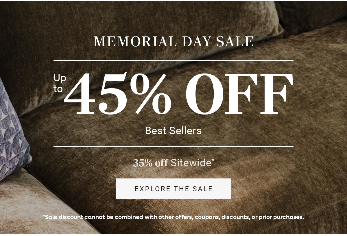MEMORIAL DAY SALE Upto 45% OFF Best Sellers 35% off Sitewide|EXPLORE THE SALE|*Sale discount cannot be combined with other offers, coupons, discounts, or prior purchases.
