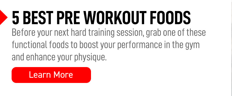 The 5 Best Pre Workout Foods