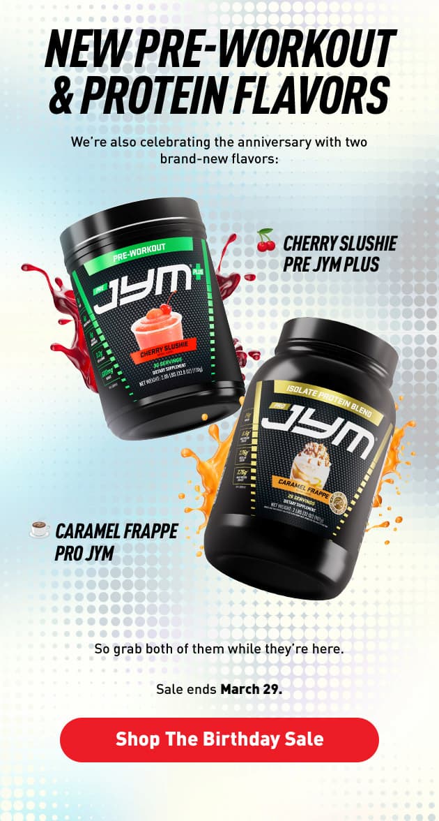 Two new flavors: Cherry Slushy Pre JYM Plus and Caramel Frappe Pro JYM