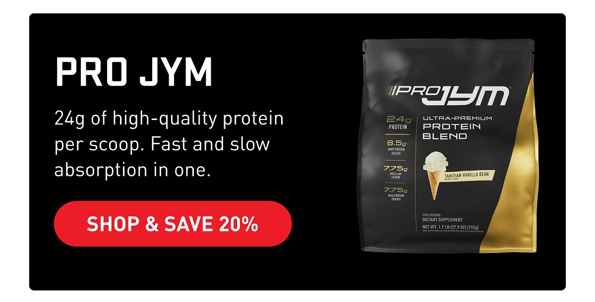 Shop & Save 20% (Pro JYM) - JYM Supplements