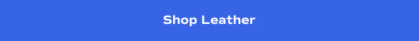 Shop Leather.