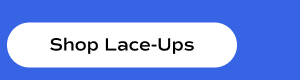 Shop Lace-Ups.