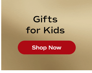 Shop Gifts for Kids.