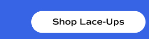 Shop Lace-Ups.