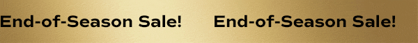 An animated gold foil banner with black text that says End-of-Season Sale!