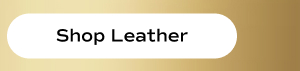 Shop Leather.