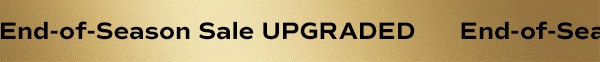 An animated gold foil banner with black text that says End-of-Season Sale Upgraded.