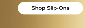 Shop Slip-Ons.
