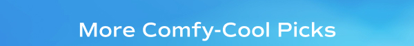A blue ombre banner has the text More Comfy-Cool Picks.