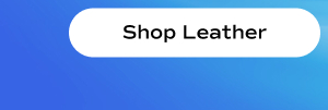 Shop Leather.