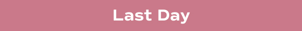 A pink banner with text that says Last Day.