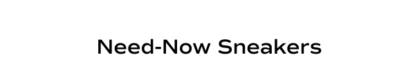Need-Now Sneakers
