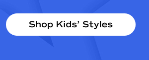 Shop Kids' Styles.