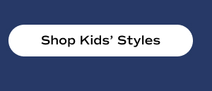 Shop Kids' Styles.