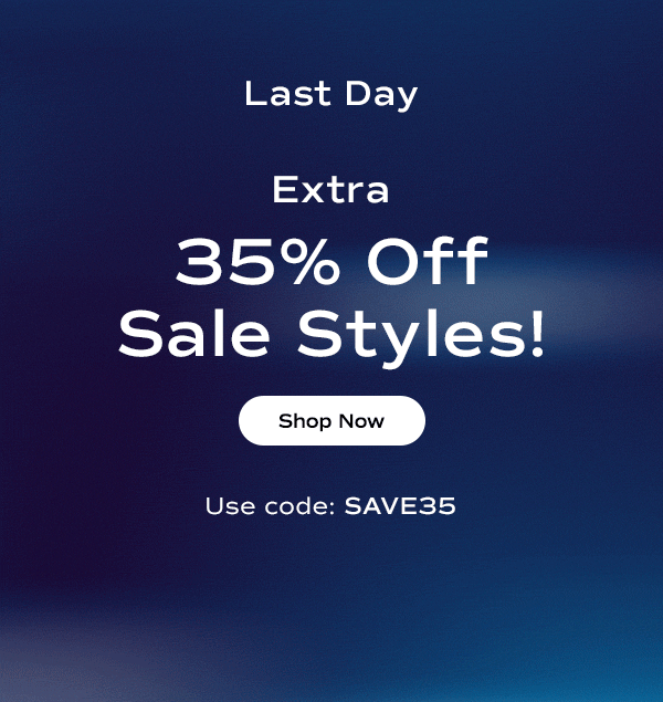 An animated gradient blue background says Last Day. Extra 35% Off Sale Styles! Use code: SAVE35. Shop Sale-on-Sale.
