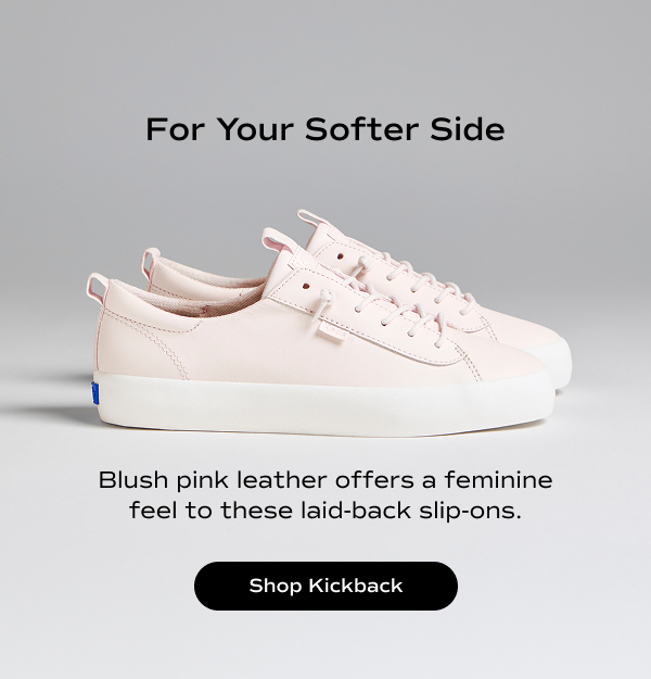 A side view of the Kickback Leather Slip-On in blush. The text says For Your Softer Side. Blush pink leather offers a feminine feel to these laid-back slip-ons. Shop Kickback.