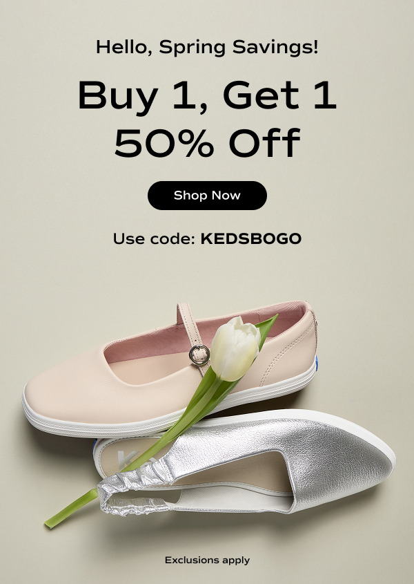 A grey background featuring the Square Toe Mary Jane Leather in peony pink and the Point Slingback Washed Metallic Leather in silver with a white tulip draped across the shoes. The email says Hello, Spring Savings! Buy 1, Get 1 50% Off. Use code: KEDSBOGO. Exclusions apply. Shop Now.
