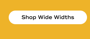 Shop Wide Widths.