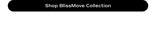 Shop BlissMove Collection.