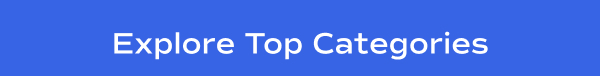 A bright blue background with white text says Explore Top Categories.
