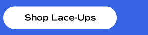Shop Lace-Ups.