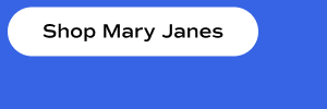 Shop Mary Janes.