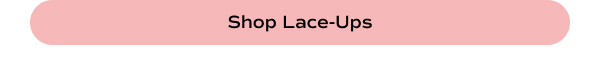 Shop Lace-Ups.