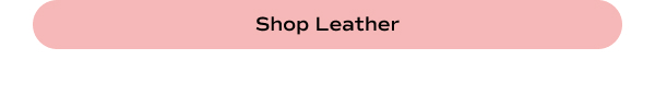 Shop Leather.