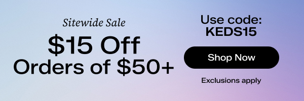 A gradient pale blue and purple background with the text Sitewide Sale! $15 Off Orders of $50+. Exclusions apply. Use code: KEDS15. Shop Now.