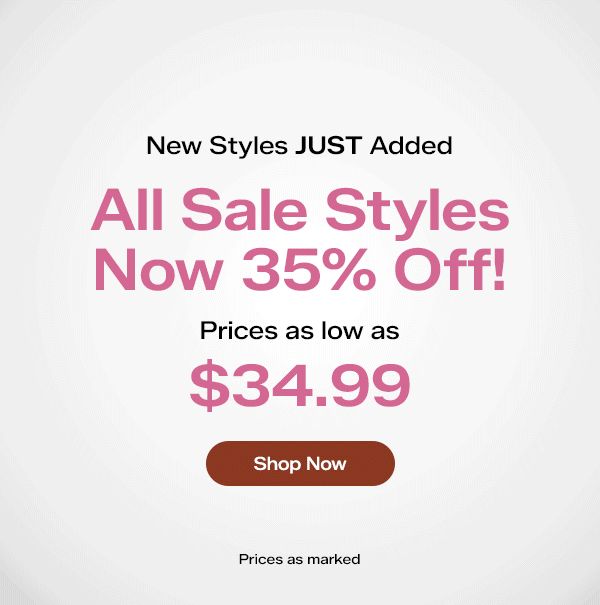 Text over a GIF of a monarch butterfly flying in front of a white background says New Styles JUST Added. All Sale Styles Now 35% Off! Prices as low as $34.99. Shop Now. Prices as marked.