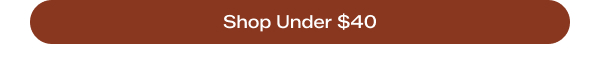 Shop Under $40.