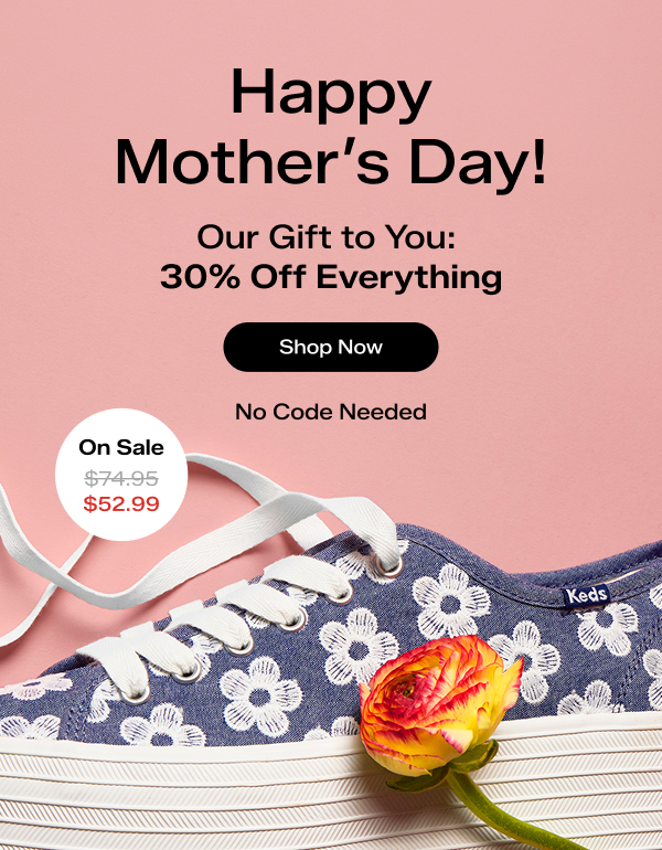 A light pink background and a close-up side view of the Triple Up Chambray Floral Embroidery Lace-Up in light blue with a ranunculus flower near the platform. The Triple Up was $74.95 and is now on sale for $52.99. The text says Happy Mother’s Day! Our Gift to You: 30% Off Everything. No code needed. Shop Now.