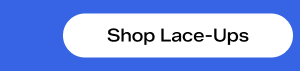 Shop Lace-Ups.