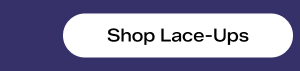 Shop Lace-Ups.