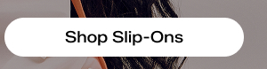 Shop Slip-Ons.