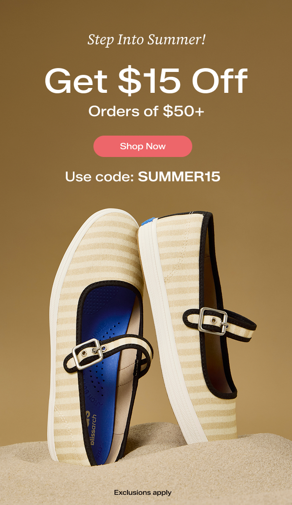A golden-brown background with the Maisie Mary Jane Printed Stripe Twill in black/natural positioned heel or toe up in a mound of sand. The email says Step Into Summer! Get $15 Off Orders of $50+. Exclusions apply. Use code: SUMMER15 Shop Now