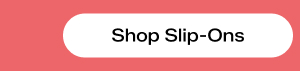 Shop Slip-Ons