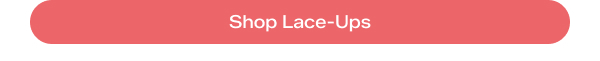 Shop Lace-Ups.