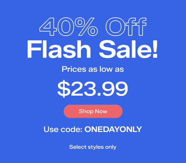 A blue background says 40% Off Flash Sale in flashing letters. Prices as low as $23.99. Use code ONEDAYONLY. Select styles only. Shop Now.