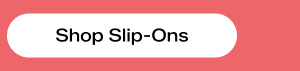 Shop Slip-Ons
