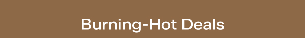 A brown banner says Burning-Hot Deals.