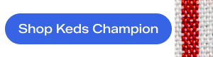 Shop Keds Champion.
