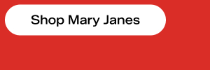 Shop Mary Janes.