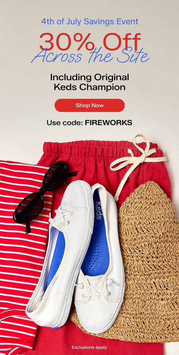 A gray background featuring a folded red-and-white striped T-shirt, red drawstring pants sunglasses, cat-eye sunglasses, a straw hat, and the Mini Canvas Slip-On in white. Red and blue text says 4th of July Savings Event. 30% Off Across the Site, Including Original Keds Champion. Exclusions apply. Use code: FIREWORKS. Shop Now.