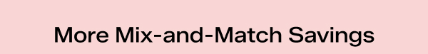 A pale pink banner says More Mix-and-Match Savings