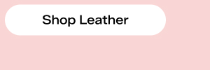 Shop Leather.