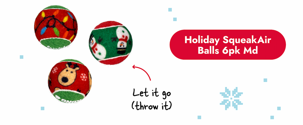 Image of the Holiday SqueakAir Balls with an arrow pointing to it that says "let it go (throw it)"