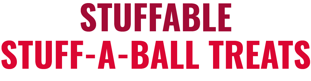 Stuffable Stuff-A-Ball Treats