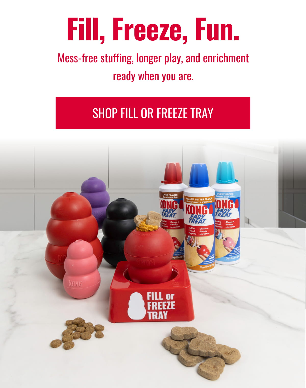 Fill, Freeze, Fun.